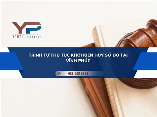 Trình tự thủ tục khởi kiện huỷ sổ đỏ tại Vĩnh Phúc